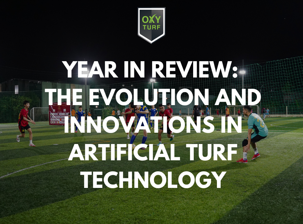 Year in Review: The Evolution and Innovations in Artificial Turf Technology