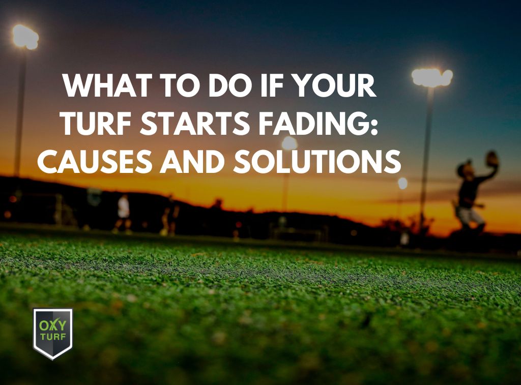What to Do If Your Turf Starts Fading: Causes and Solutions